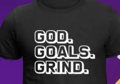 God. Goals. Grind