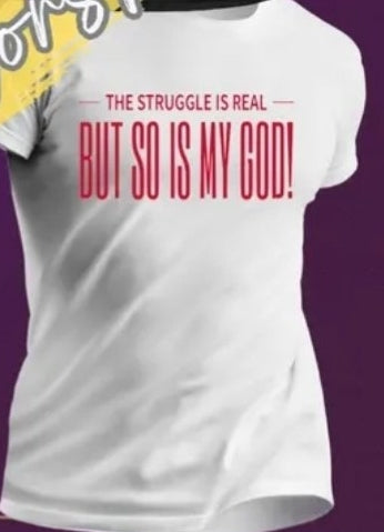 The struggle is real but so is my God!