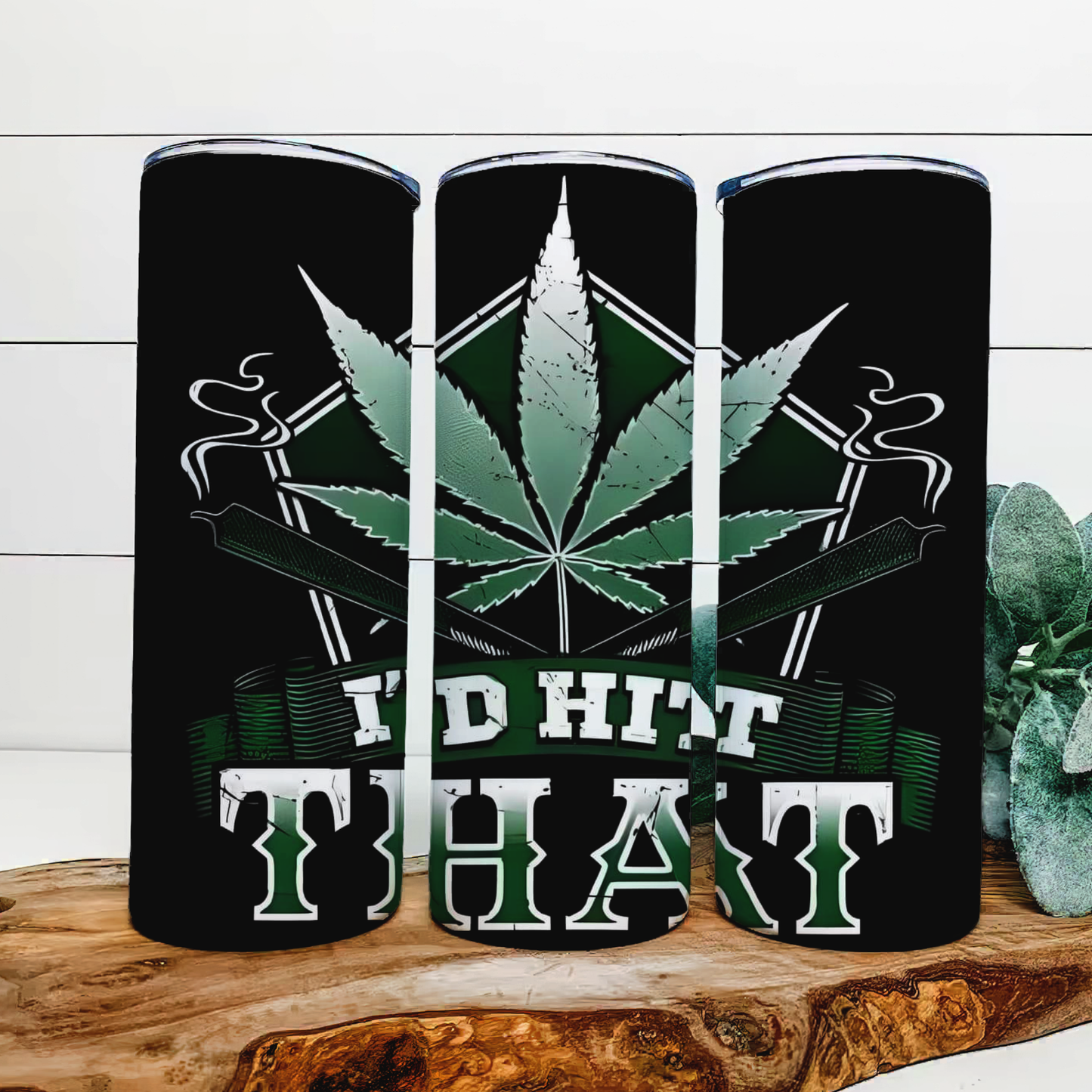 I'd hit that tumbler